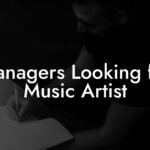 Managers Looking for Music Artist
