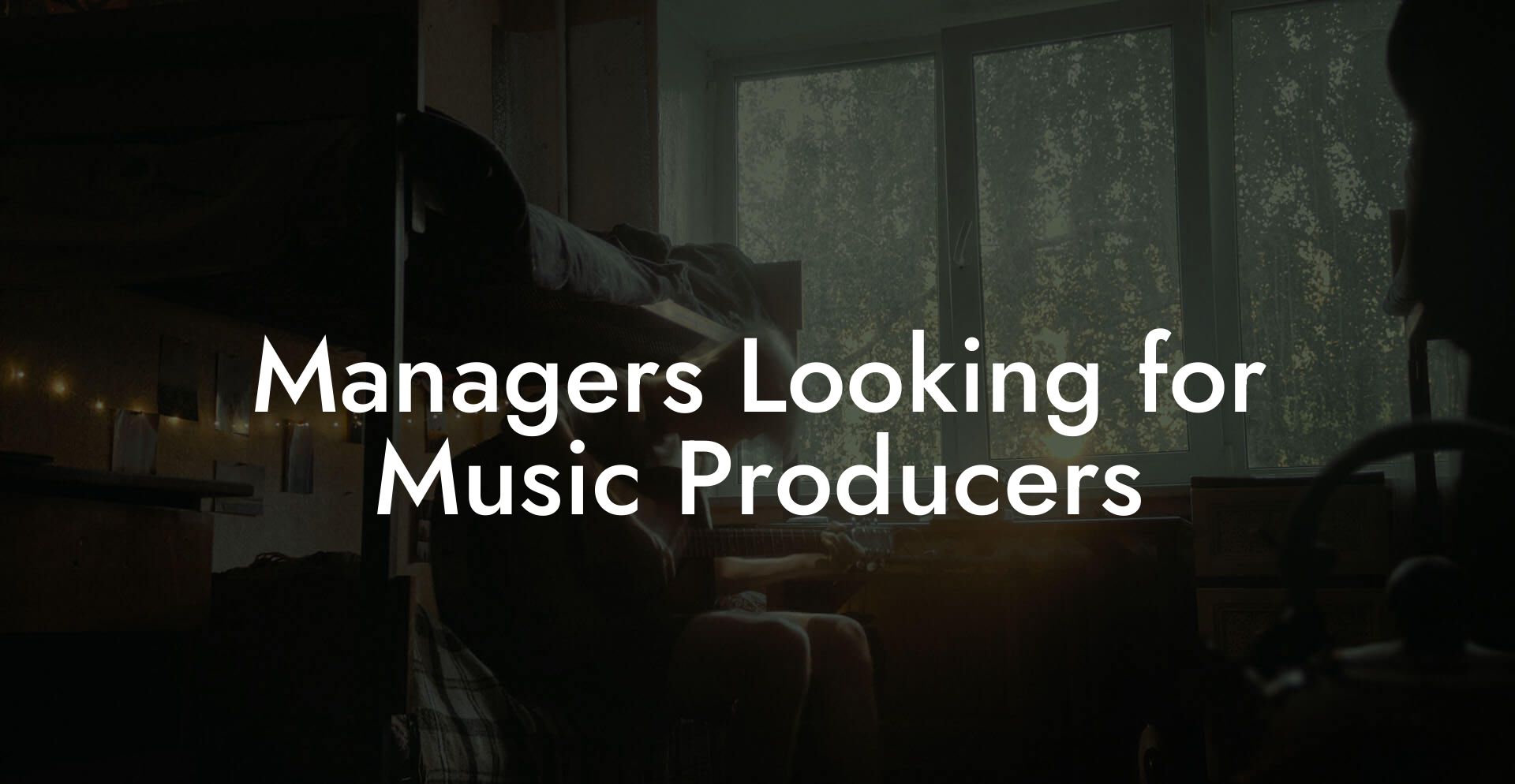 Managers Looking for Music Producers