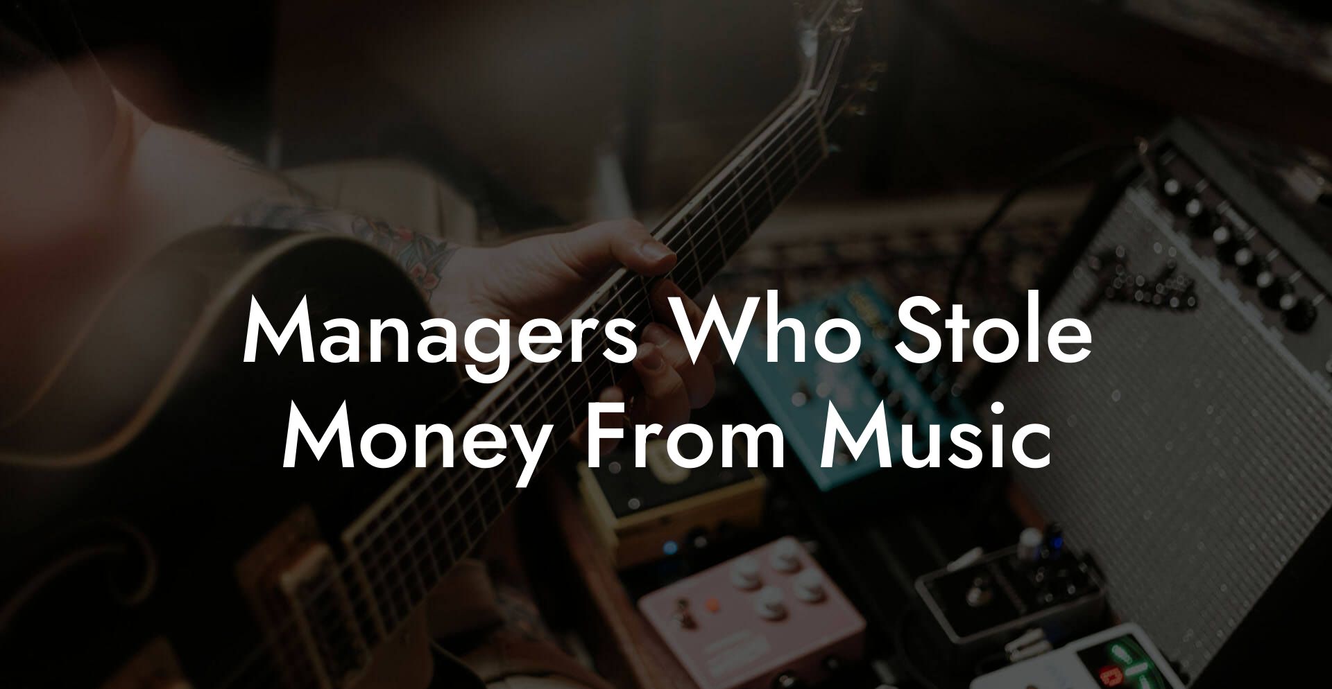 Managers Who Stole Money From Music