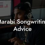 Marabi Songwriting Advice
