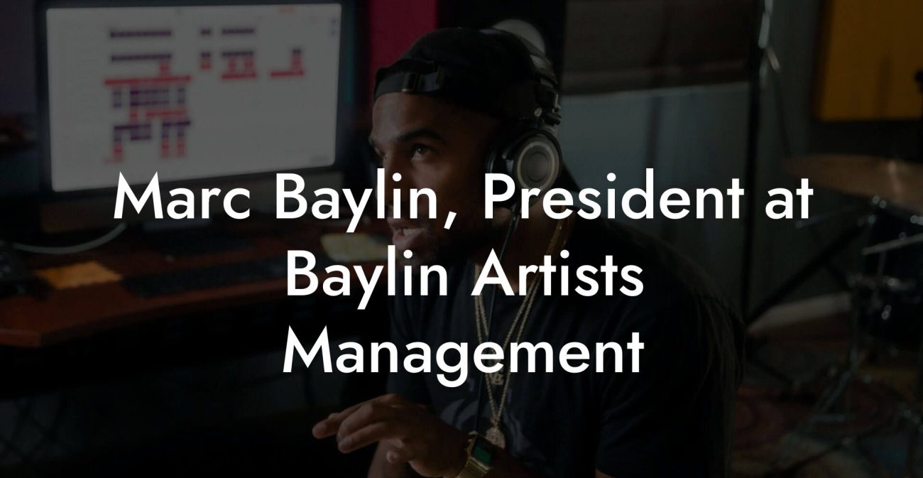 Marc Baylin, President at Baylin Artists Management