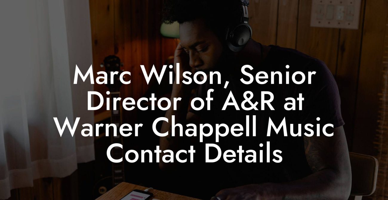 Marc Wilson, Senior Director of A&R at Warner Chappell Music Contact Details