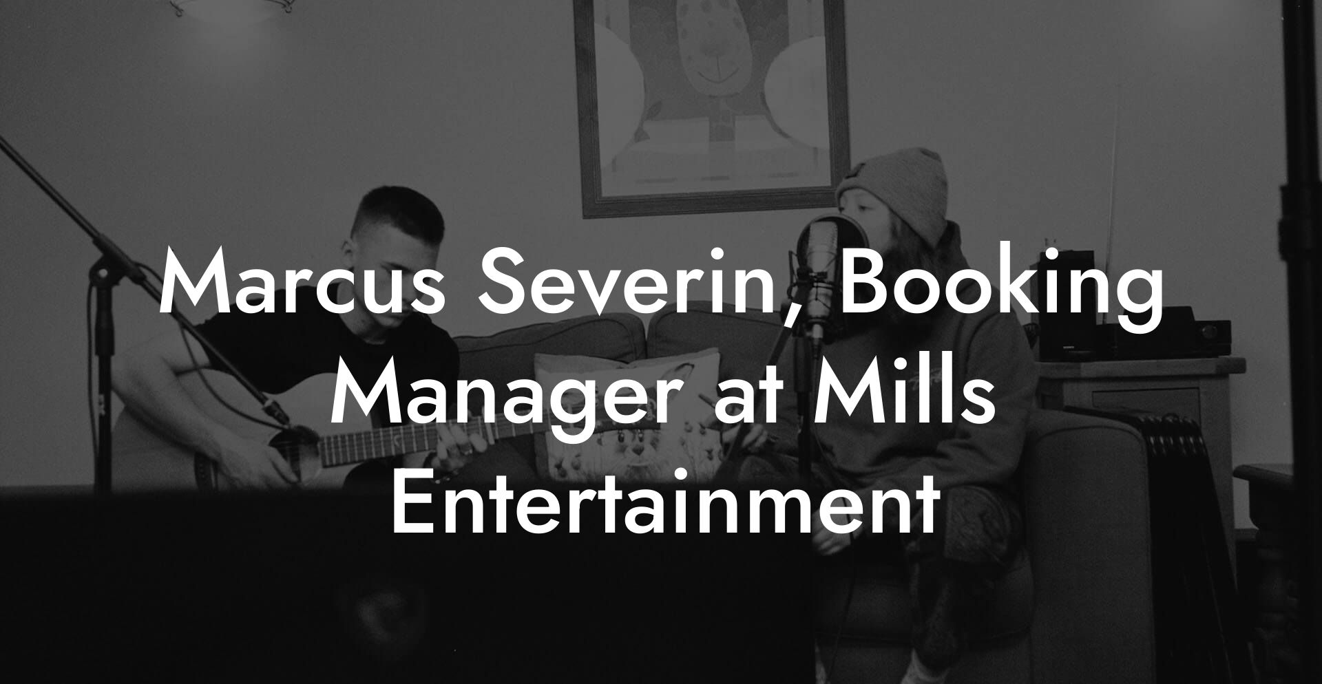 Marcus Severin, Booking Manager at Mills Entertainment