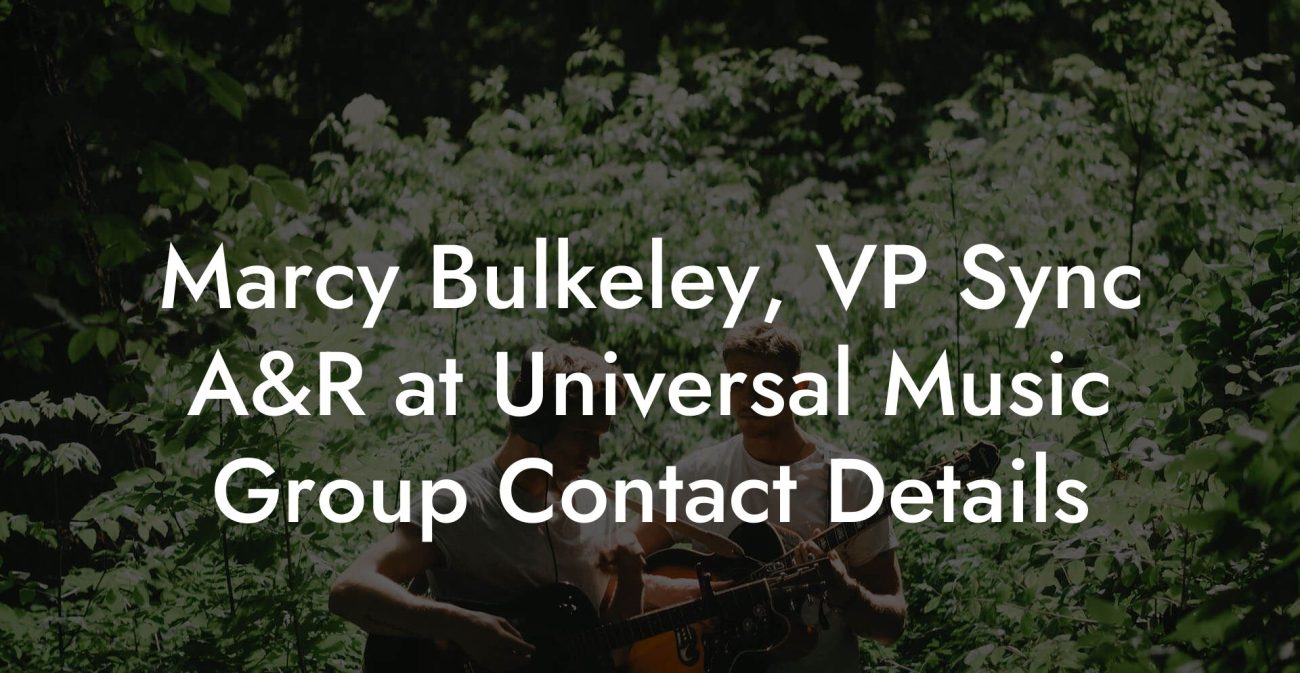 Marcy Bulkeley, VP Sync A&R at Universal Music Group Contact Details