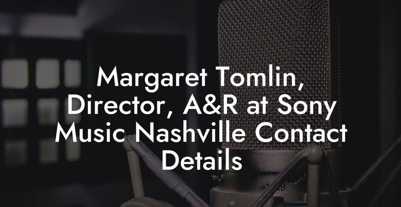 Margaret Tomlin, Director, A&R at Sony Music Nashville Contact Details