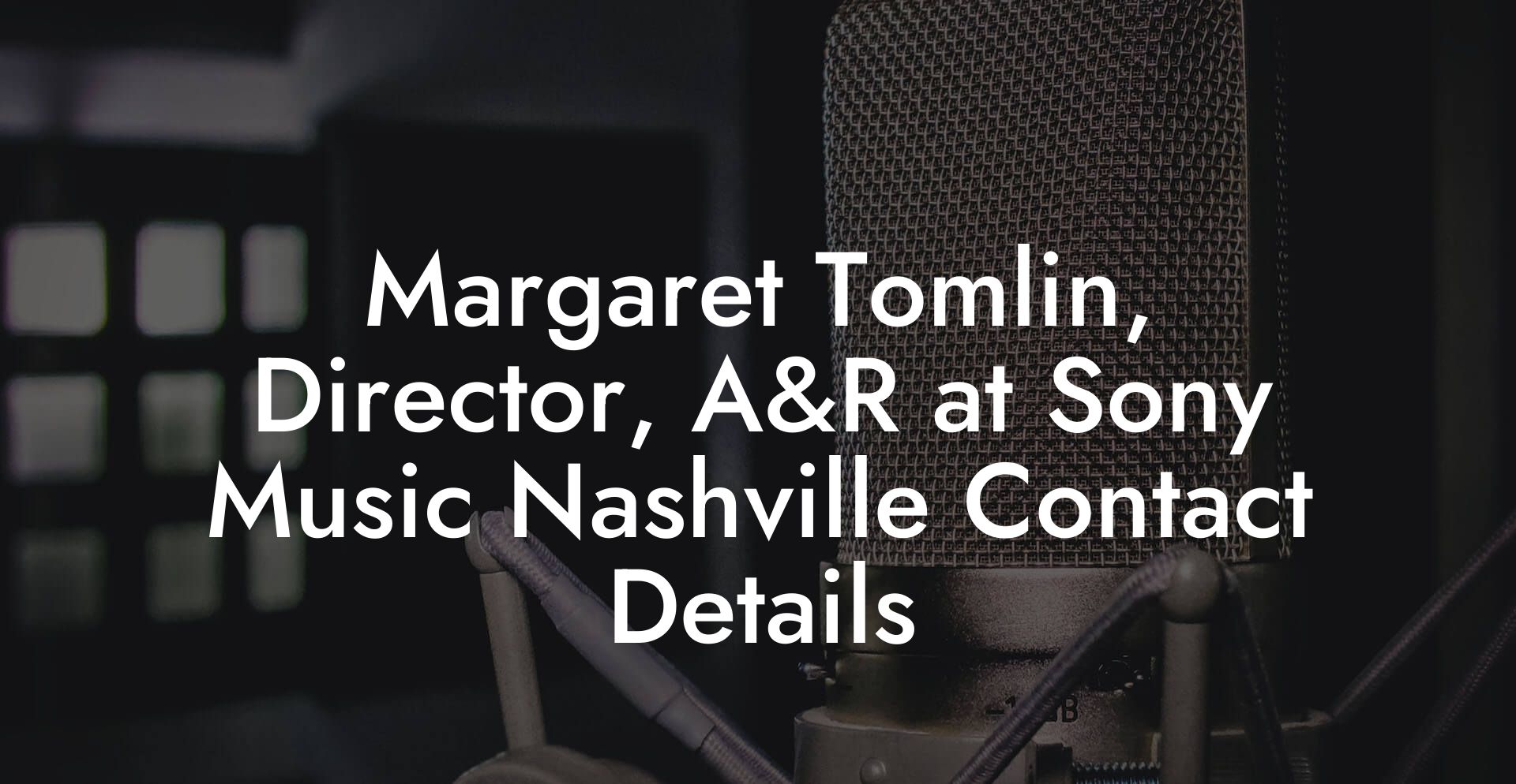 Margaret Tomlin, Director, A&R at Sony Music Nashville Contact Details