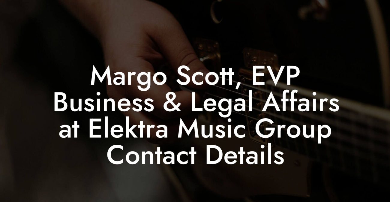 Margo Scott, EVP Business & Legal Affairs at Elektra Music Group Contact Details