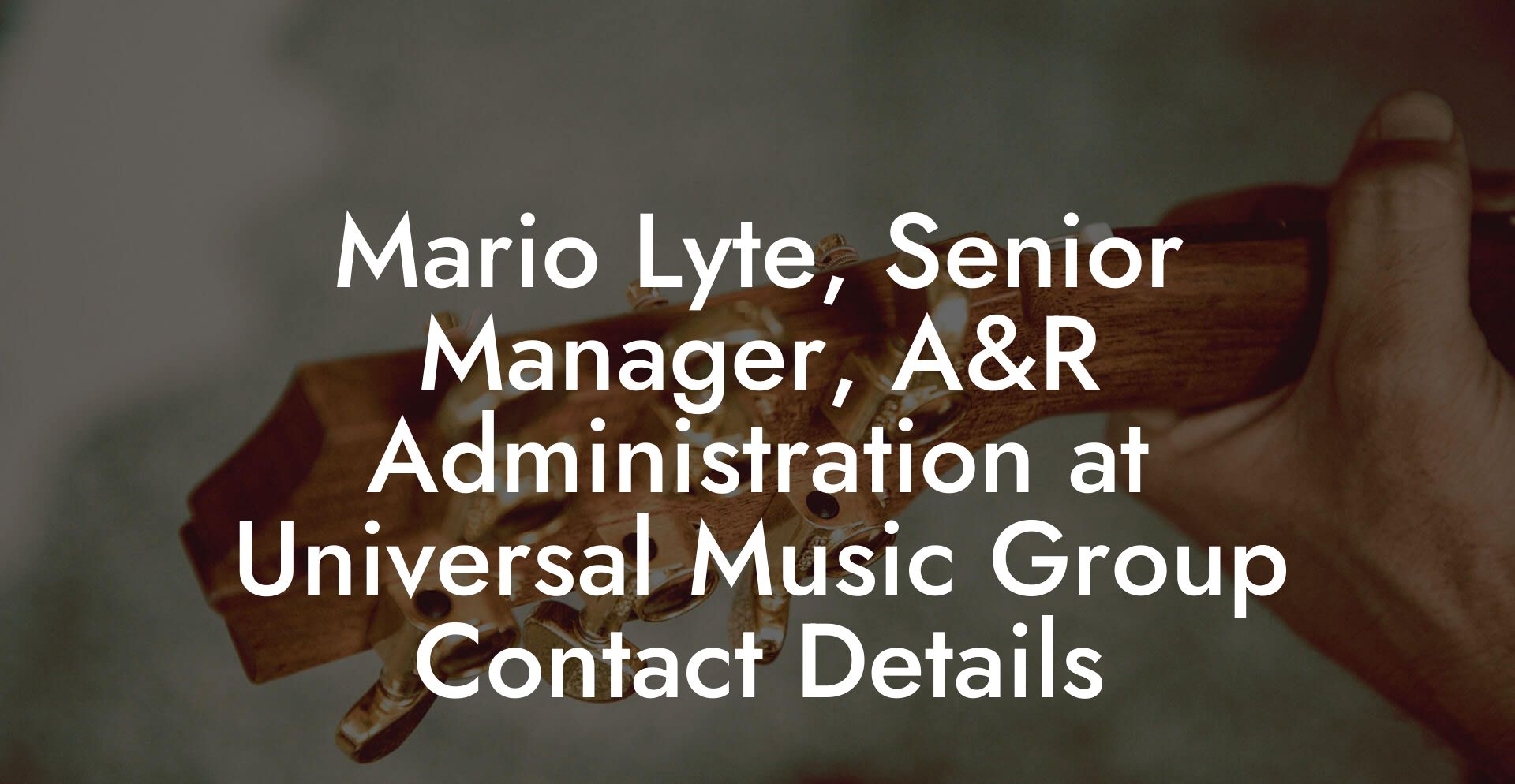 Mario Lyte, Senior Manager, A&R Administration at Universal Music Group Contact Details