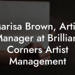 Marisa Brown, Artist Manager at Brilliant Corners Artist Management