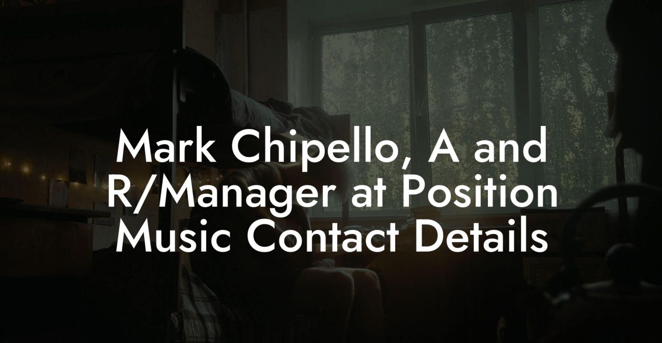 Mark Chipello, A and R/Manager at Position Music Contact Details