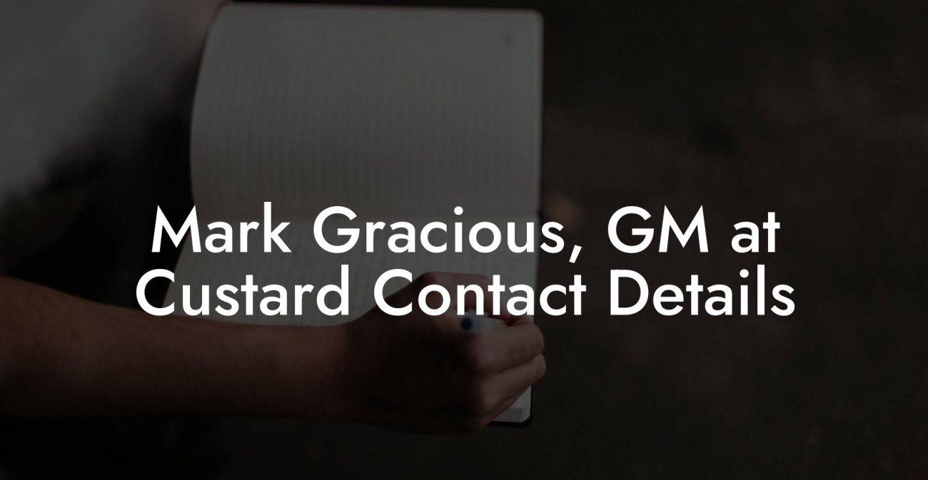 Mark Gracious, GM at Custard Contact Details