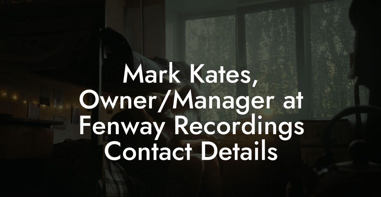 Mark Kates, Owner/Manager at Fenway Recordings Contact Details