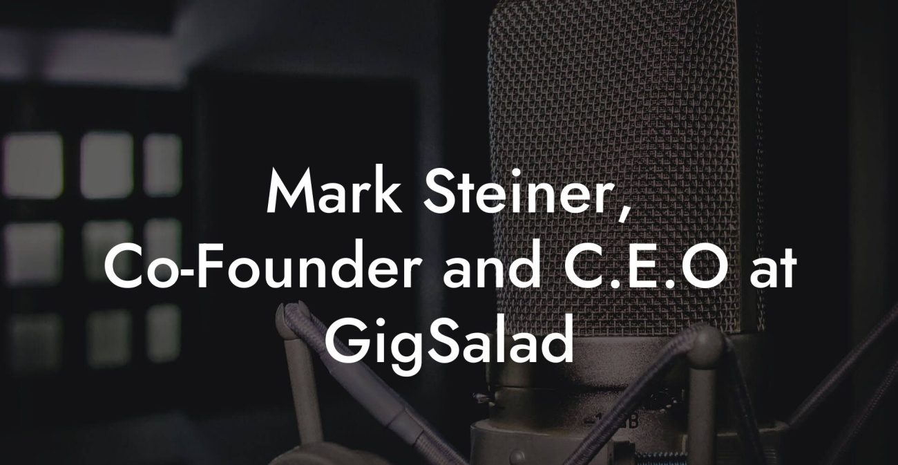 Mark Steiner, Co-Founder and C.E.O at GigSalad