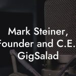 Mark Steiner, Co-Founder and C.E.O at GigSalad