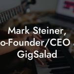 Mark Steiner, Co-Founder/CEO at GigSalad