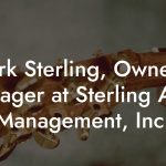 Mark Sterling, Owner / Manager at Sterling Artist Management, Inc.