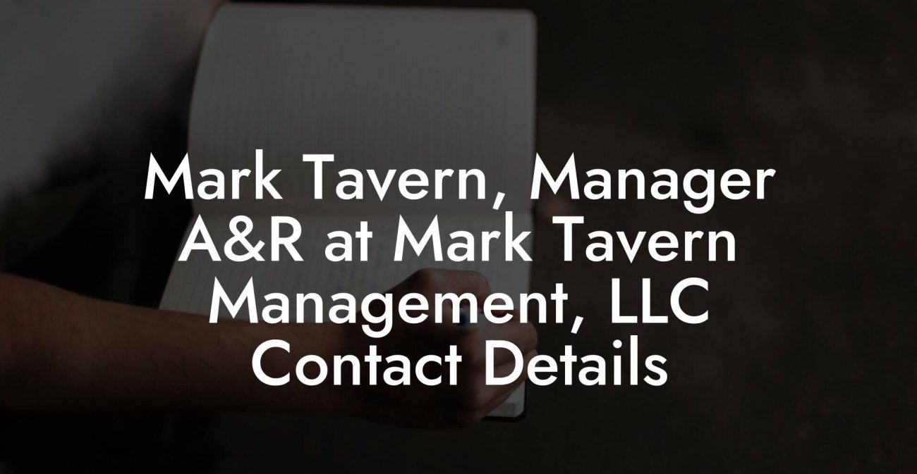 Mark Tavern, Manager A&R at Mark Tavern Management, LLC Contact Details