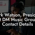 Mark Watson, President at DM Music Group Contact Details
