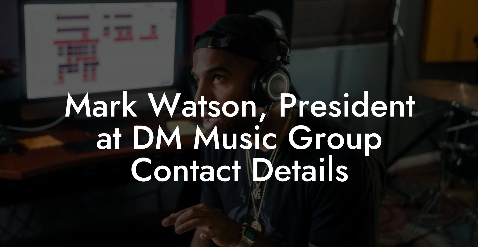 Mark Watson, President at DM Music Group Contact Details