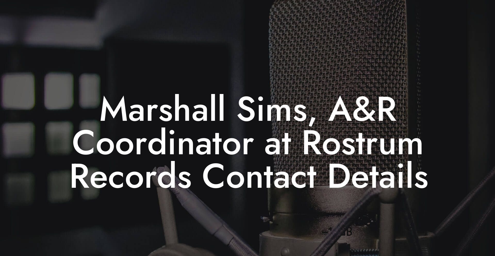 Marshall Sims, A&R Coordinator at Rostrum Records Contact Details