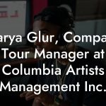 Marya Glur, Company Tour Manager at Columbia Artists Management Inc.