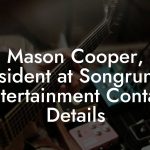 Mason Cooper, President at Songrunner Entertainment Contact Details