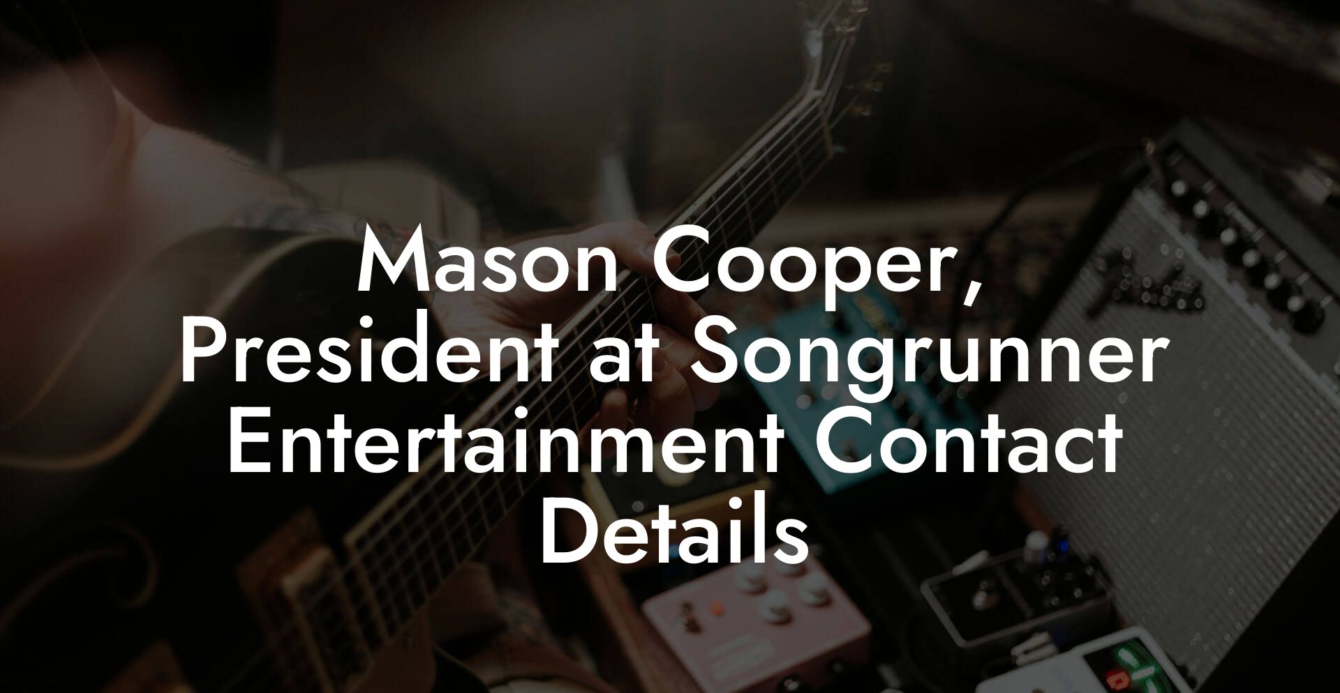 Mason Cooper, President at Songrunner Entertainment Contact Details