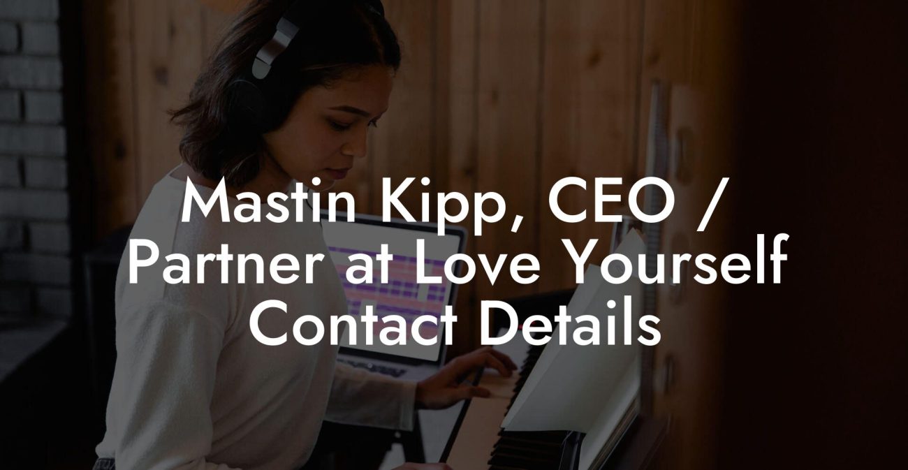 Mastin Kipp, CEO / Partner at Love Yourself Contact Details