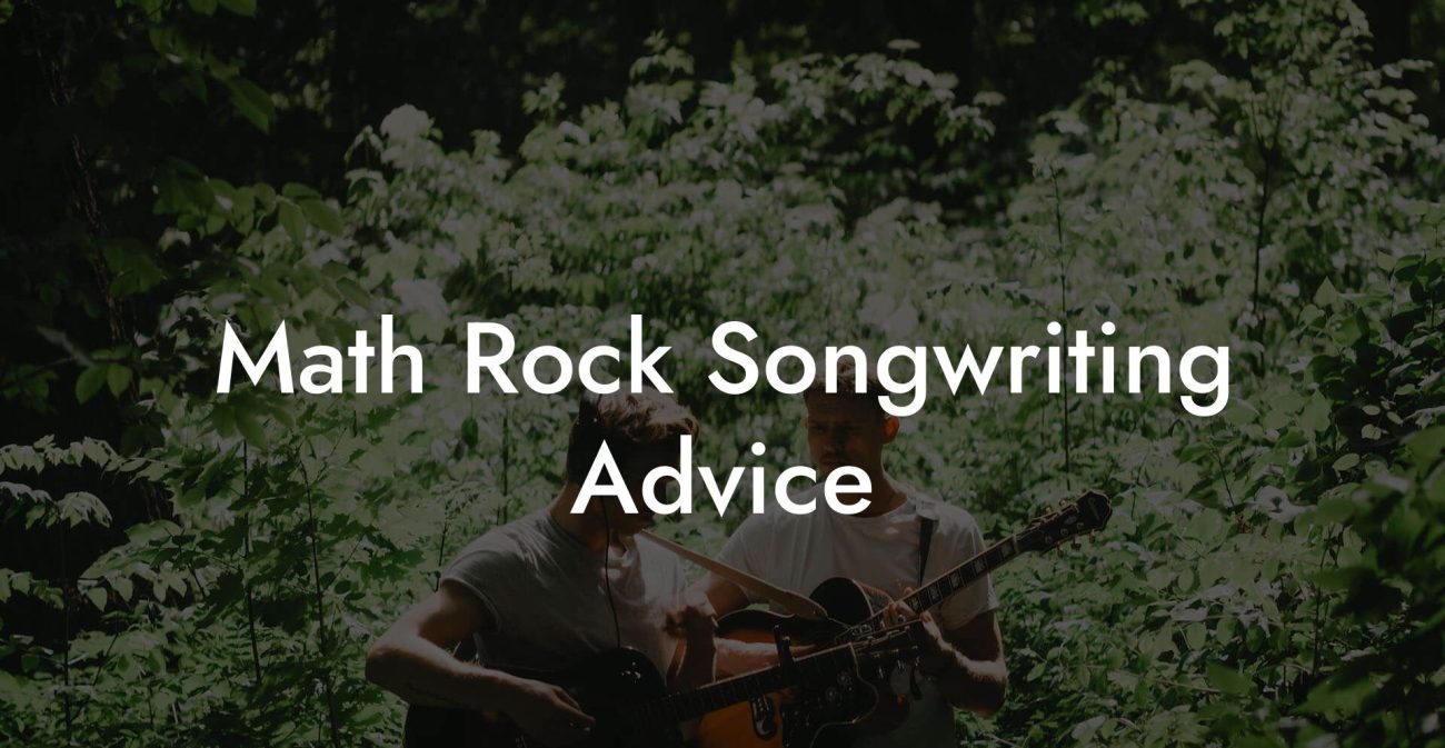 Math Rock Songwriting Advice