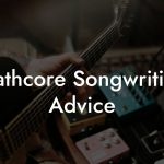 Mathcore Songwriting Advice