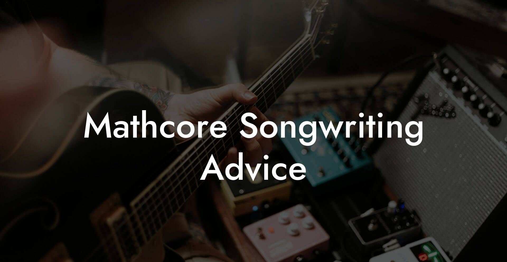 Mathcore Songwriting Advice