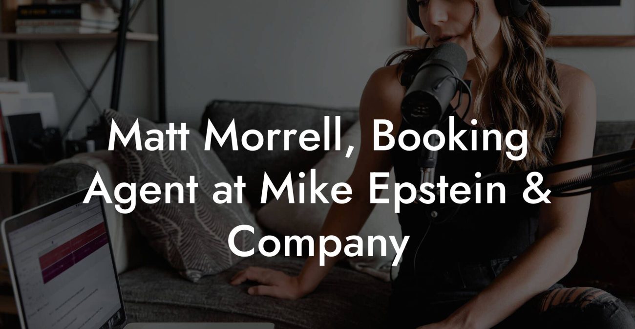 Matt Morrell, Booking Agent at Mike Epstein & Company