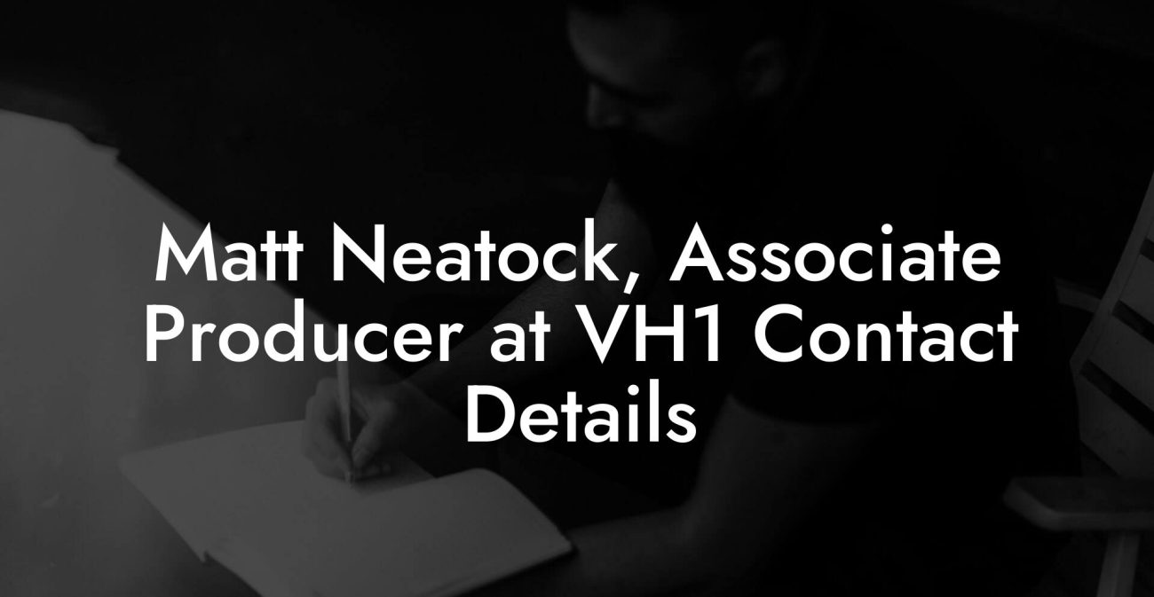 Matt Neatock, Associate Producer at VH1 Contact Details