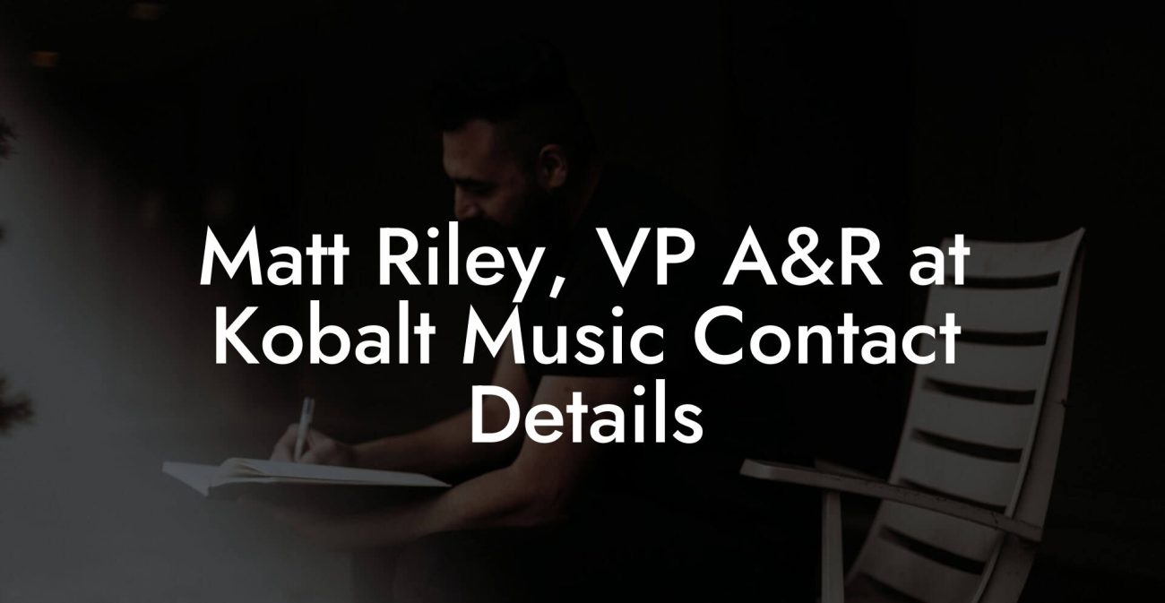 Matt Riley, VP A&R at Kobalt Music Contact Details