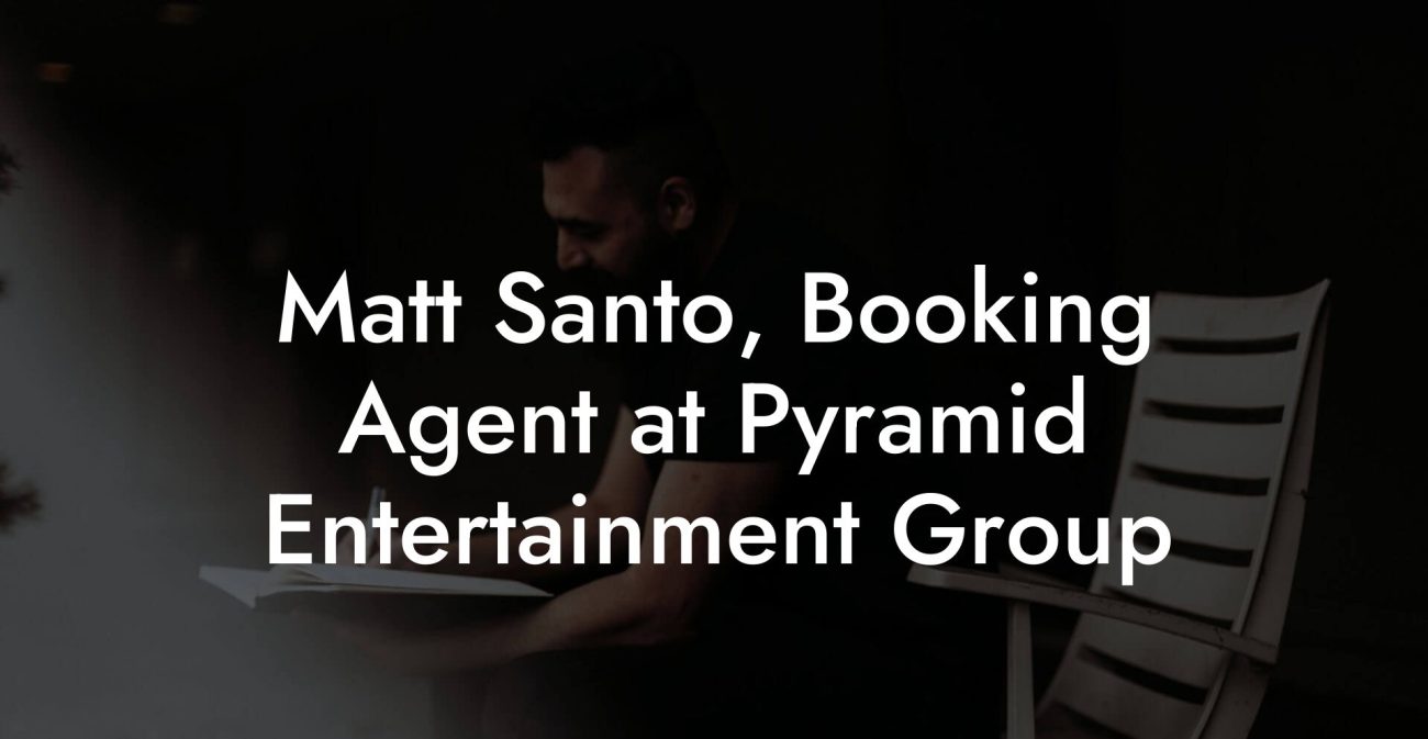 Matt Santo, Booking Agent at Pyramid Entertainment Group