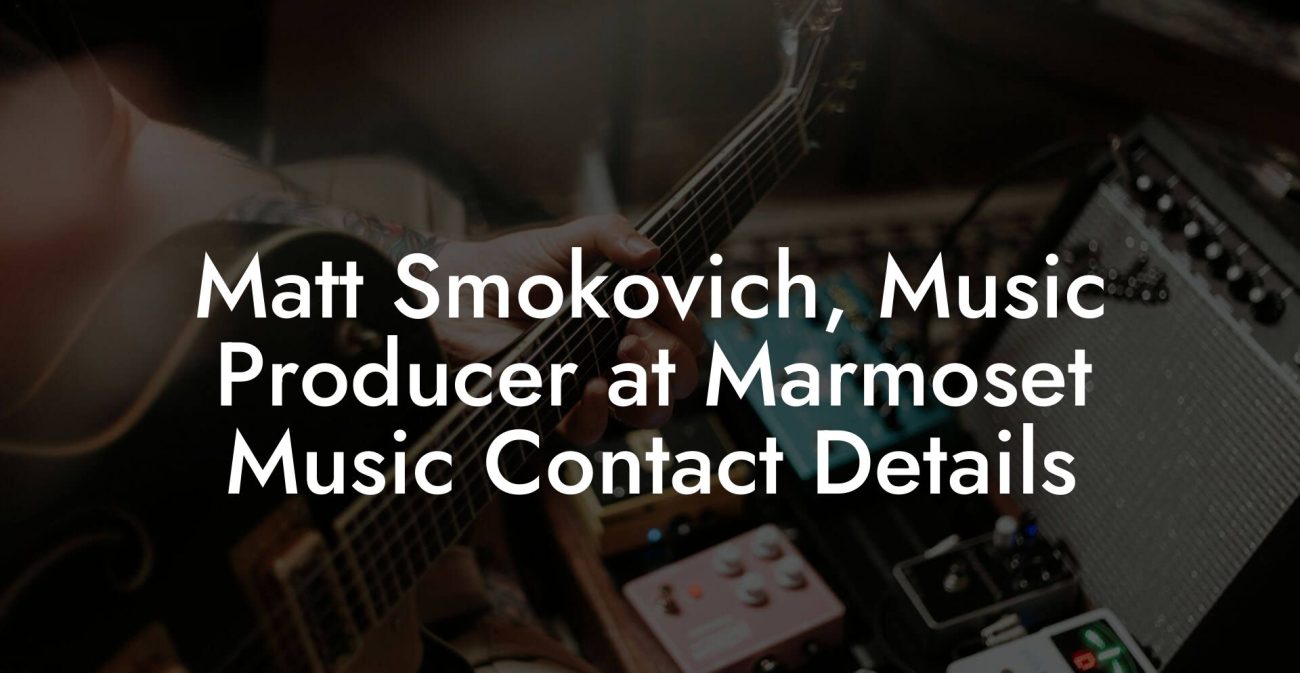 Matt Smokovich, Music Producer at Marmoset Music Contact Details