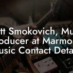 Matt Smokovich, Music Producer at Marmoset Music Contact Details