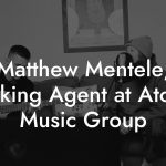 Matthew Mentele, Booking Agent at Atomic Music Group