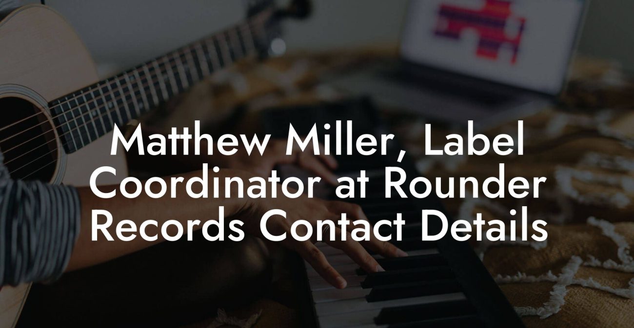 Matthew Miller, Label Coordinator at Rounder Records Contact Details