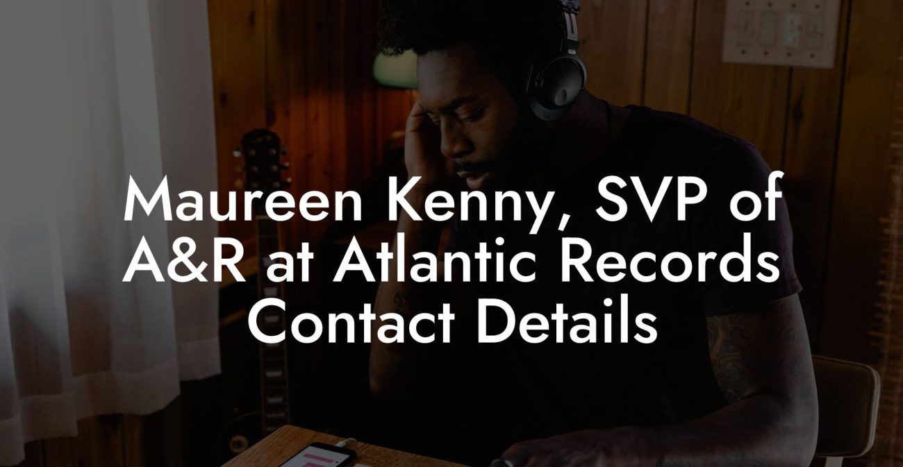 Maureen Kenny, SVP of A&R at Atlantic Records Contact Details