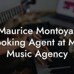 Maurice Montoya, Booking Agent at MM Music Agency