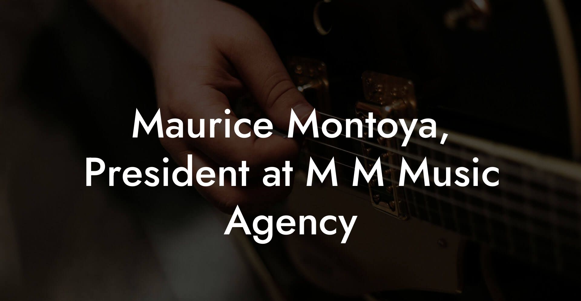 Maurice Montoya, President at M M Music Agency