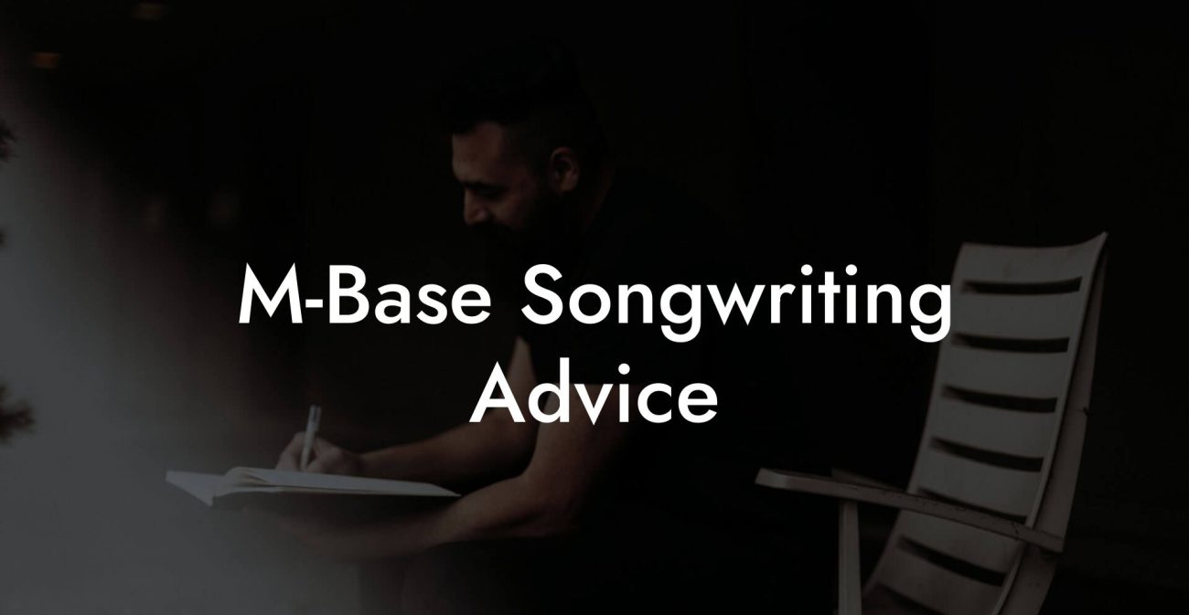 M-Base Songwriting Advice