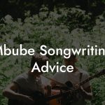 Mbube Songwriting Advice