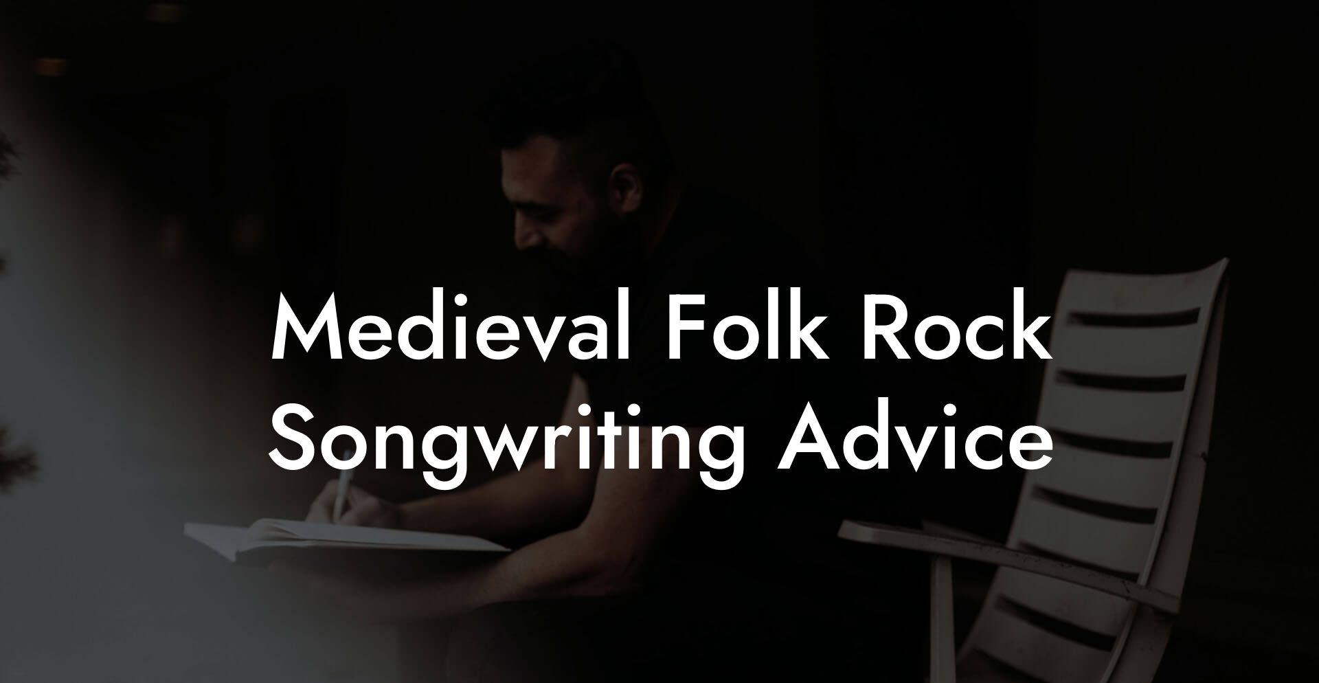 Medieval Folk Rock Songwriting Advice