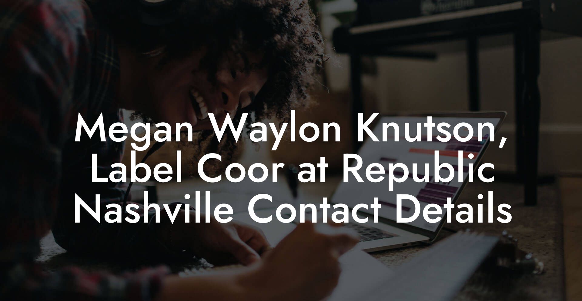 Megan Waylon Knutson, Label Coor at Republic Nashville Contact Details