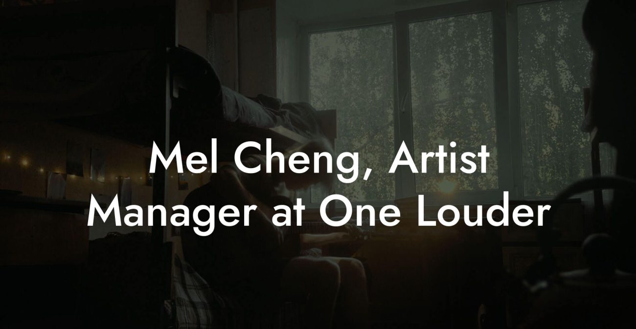 Mel Cheng, Artist Manager at One Louder