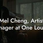 Mel Cheng, Artist Manager at One Louder