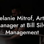 Melanie Mitrof, Artist Manager at Bill Silva Management