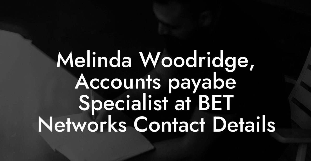 Melinda Woodridge, Accounts payabe Specialist at BET Networks Contact Details